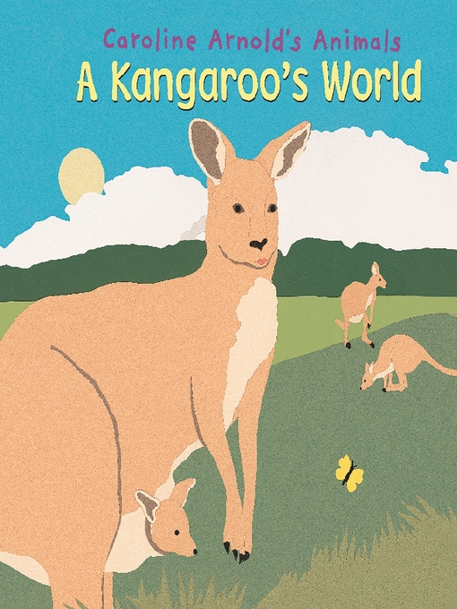 Title details for A Kangaroo's World by Caroline Arnold - Available